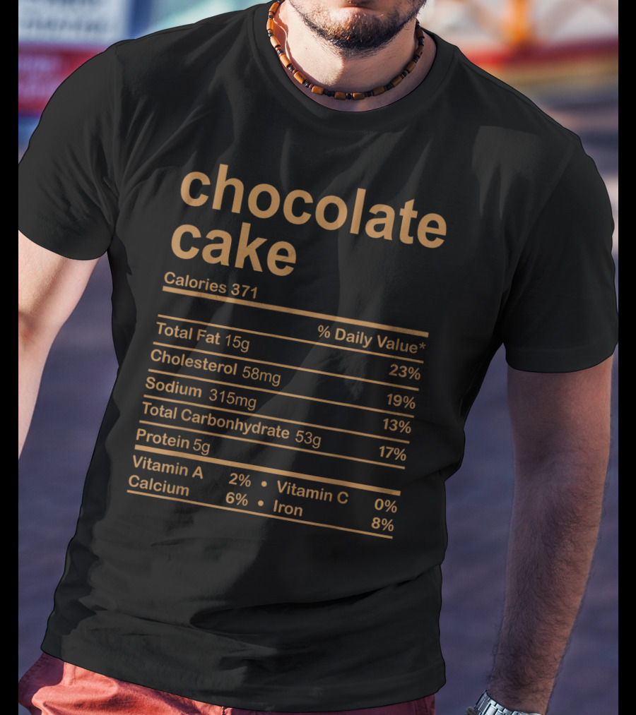 Chocolate Cake Nutrition Facts Calories Family Food Information T-Shirt