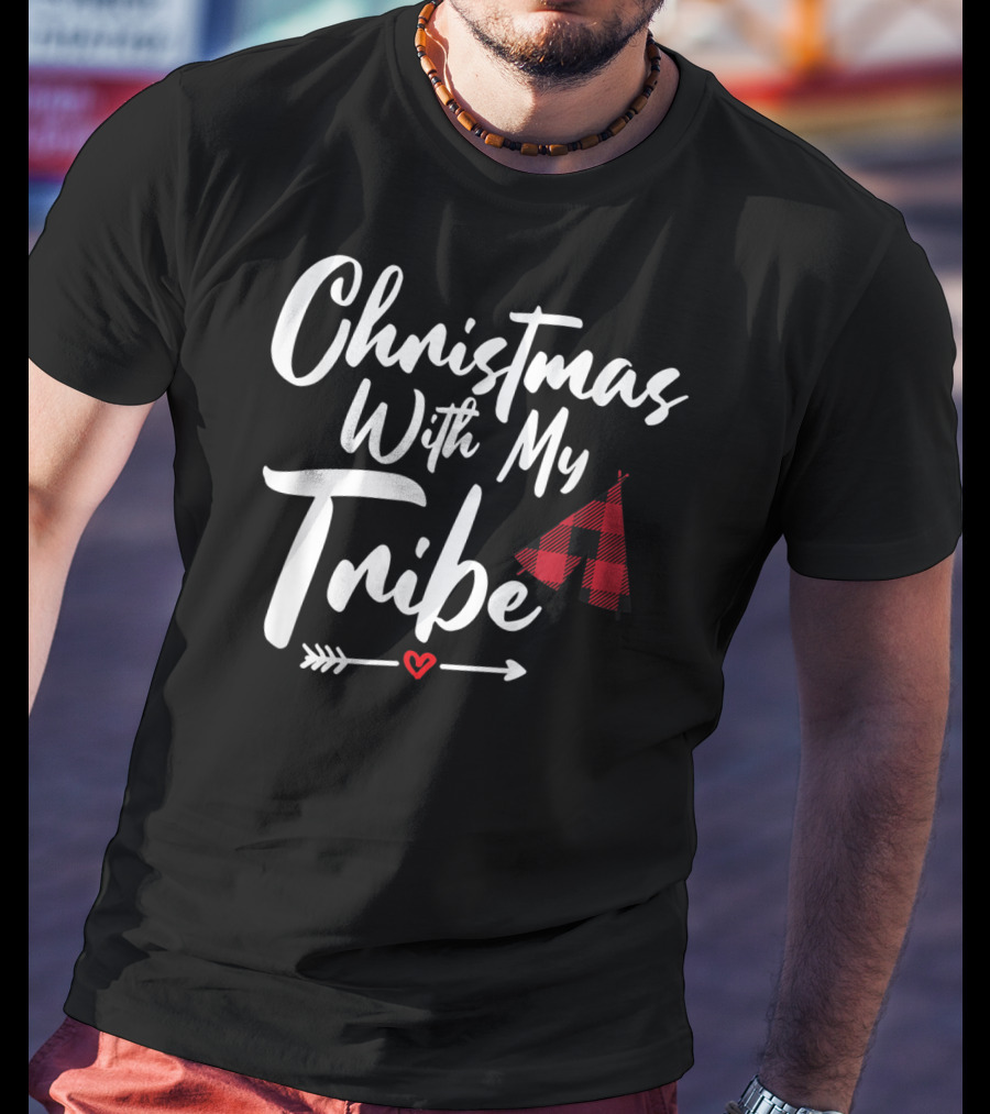 Christmas With My Tribe Buffalo Plaid Family Tent Arrow Heart T-Shirt