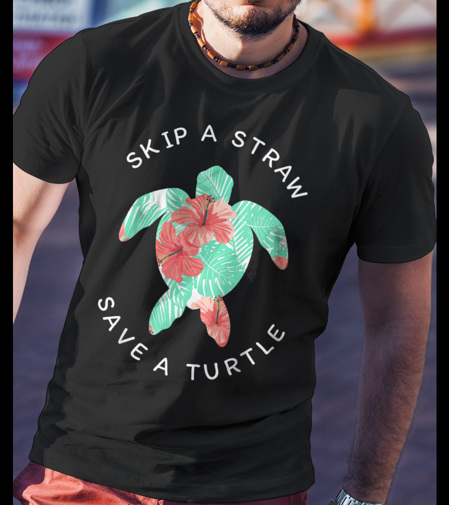 Skip A Straw Save A Turtle Hawaiian Floral Conservation T-Shirt