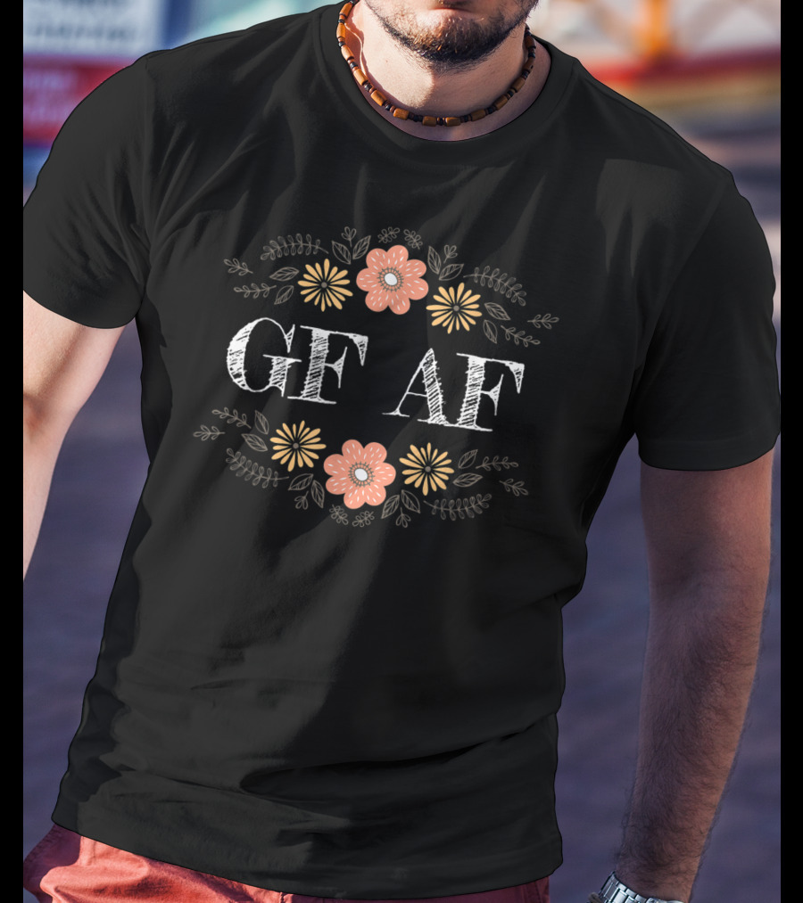 GF AF Gluten Free Humor Floral T-Shirt