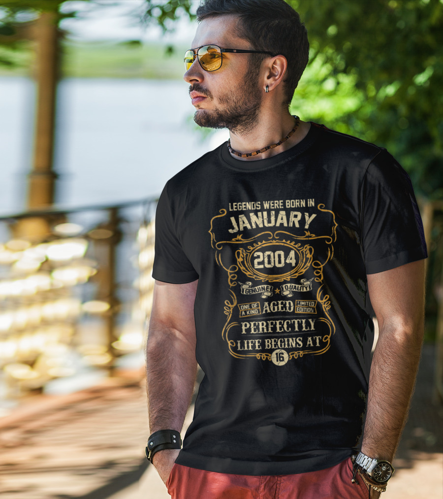Legends Were Born In January 2004 Genuine Quality One Of A Kind Aged Perfectly Life Begins At 16 T-Shirt
