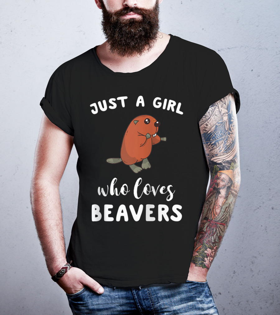 Just A Girl Who Loves Beavers T-Shirt