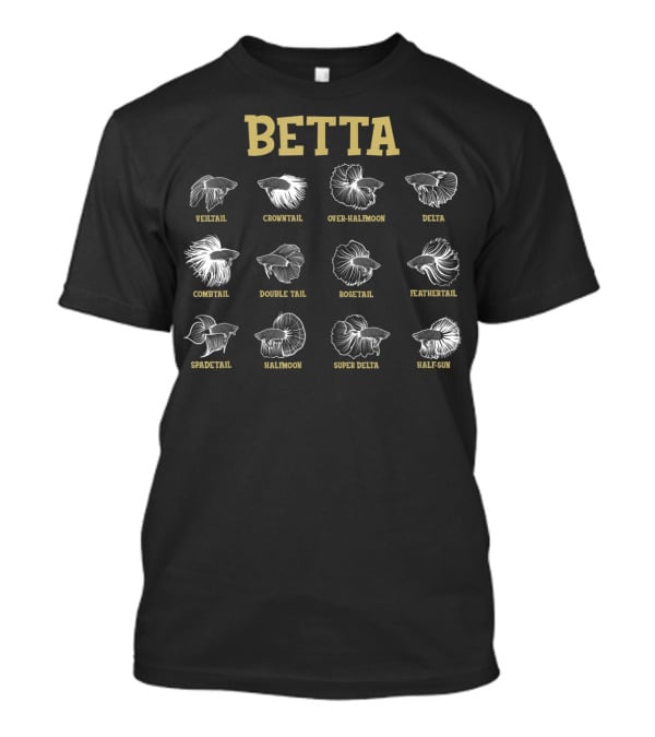 Betta Veiltail Crowntail Over-Halfmoon Delta Combtail Double Tail Rosetail Feathertail Spadetail Halfmoon Super Delta Half-Sun Aquarium Pet Owner T-Shirt