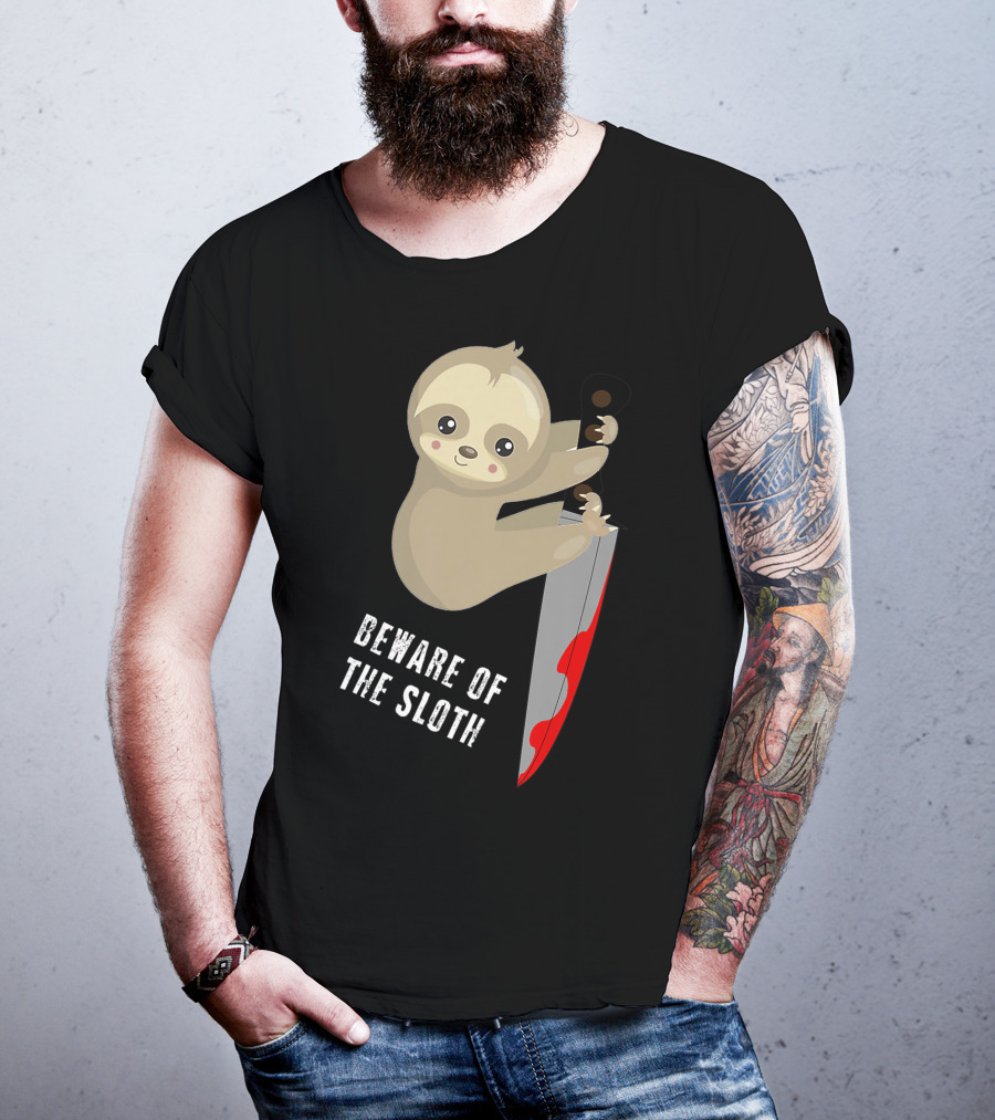 Beware Of The Sloth Cute But Has A Knife T-Shirt