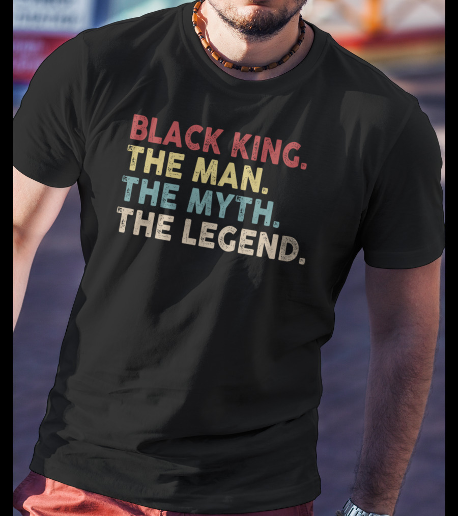 Black King The Man The Myth The Legend African American Pride T-Shirt