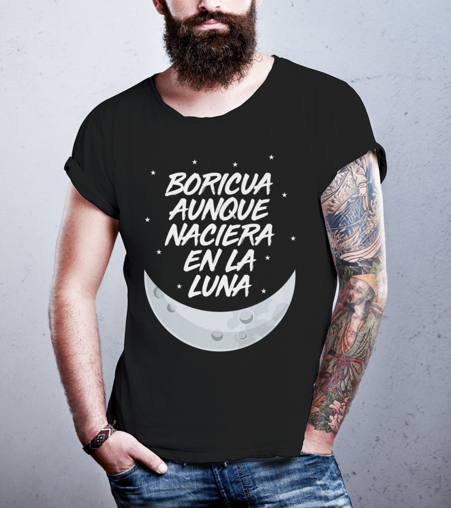 Boricua Aunque Naciera En La Luna Puerto Rico Moon And Stars T-Shirt