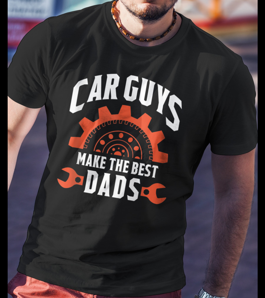 Car Guys Make The Best Dads Gear And Wrench Racer T-Shirt