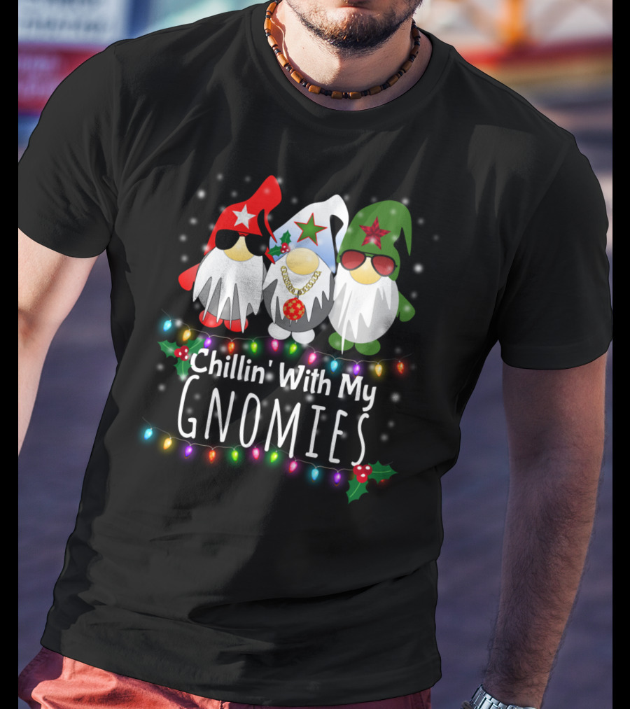 Chillin With My Gnomies Funny Christmas Light Gnome Trio T-Shirt