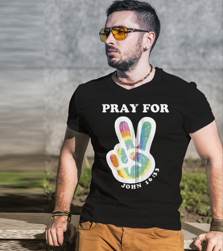Pray For Peace John 16:33 Christian Tie Dye T-Shirt