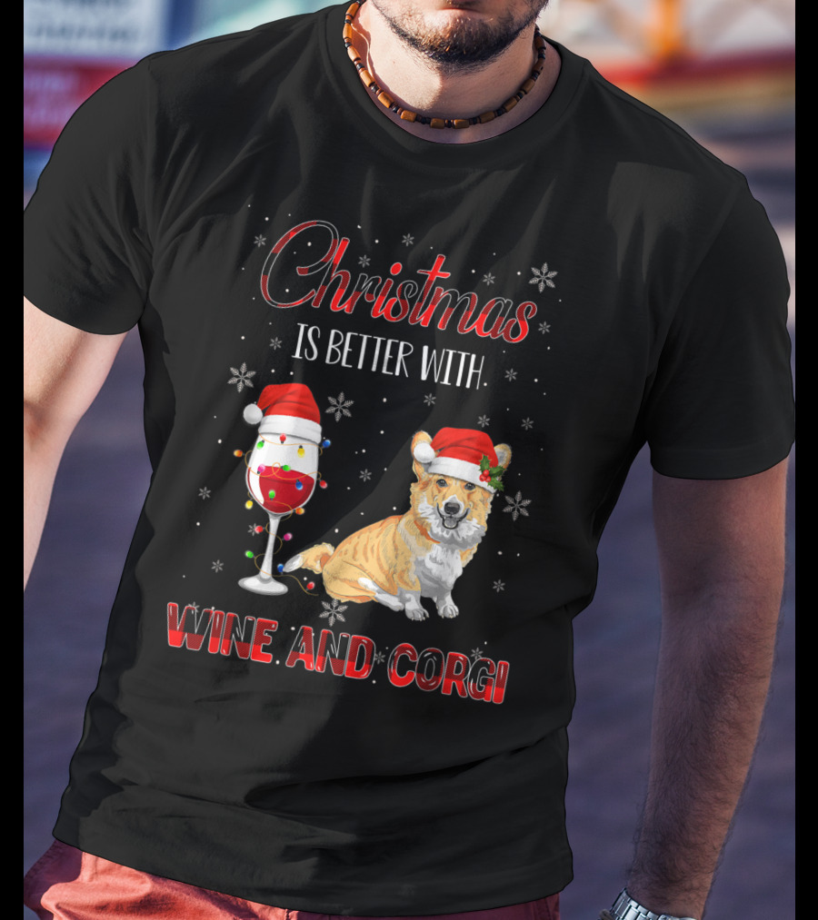 Christmas Is Better With Wine And Corgi T-Shirt