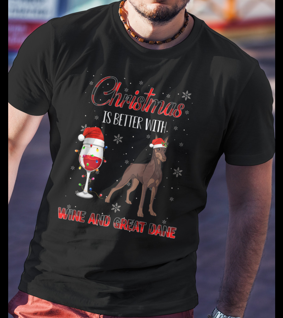 Christmas Is Better With Wine And Great Dane T-Shirt
