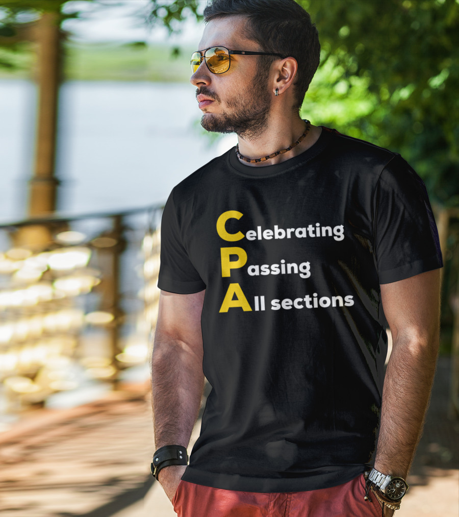Celebrating Passing All Sections CPA Test Accountant T-Shirt