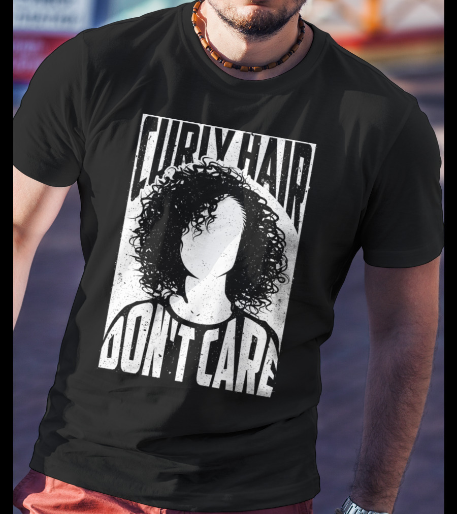 Curly Hair Don't Care Curlyhaired Charm T-Shirt