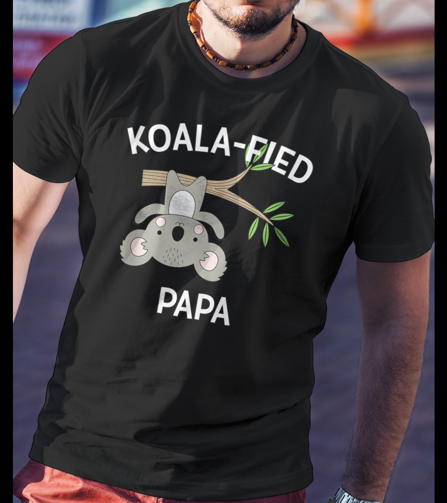 Koala-Fied Papa Cute Pun Funny Sweet T-Shirt