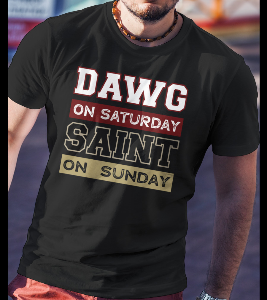 Dawg On Saturday Saint On Sunday T-Shirt