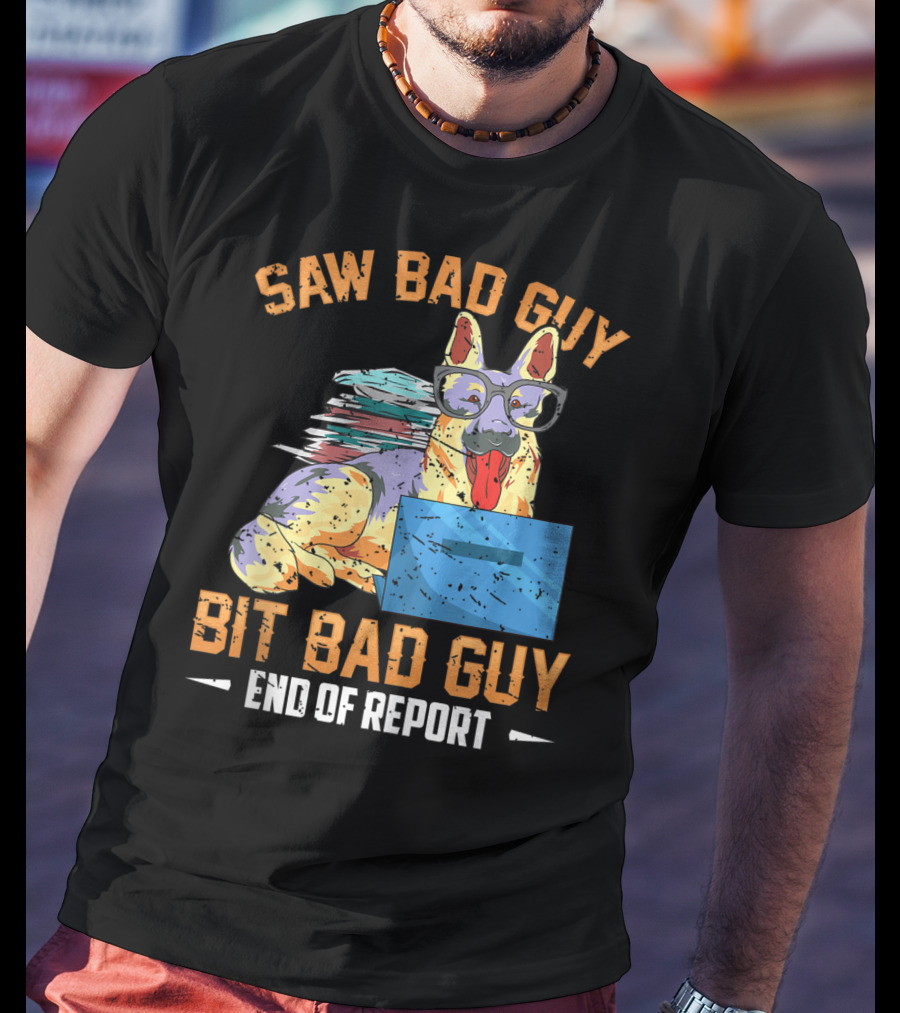 Saw Bad Guy Bit Bad Guy End Of Report T-Shirt