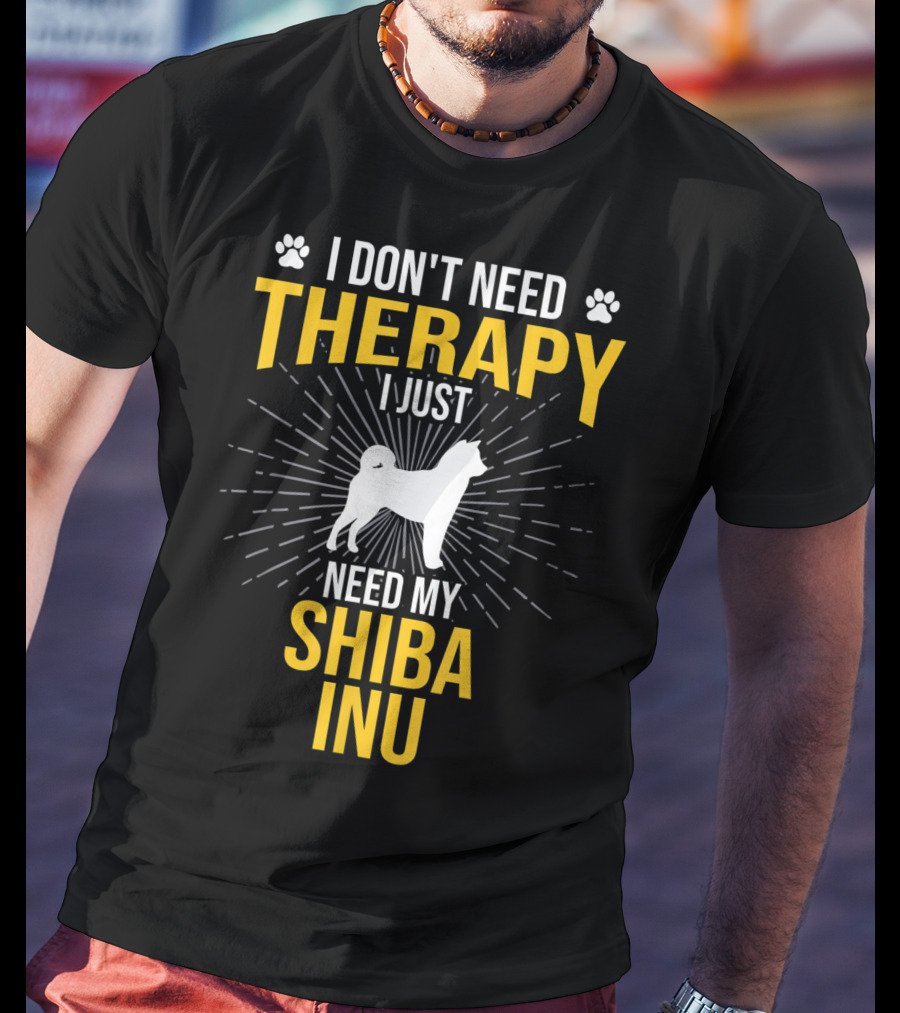 I Don't Need Therapy I Just Need My Shiba Inu T-Shirt