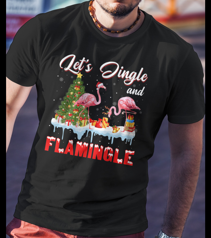 Let's Jingle And Flamingle Flamingos Santa Hat Christmas Tree Presents T-Shirt