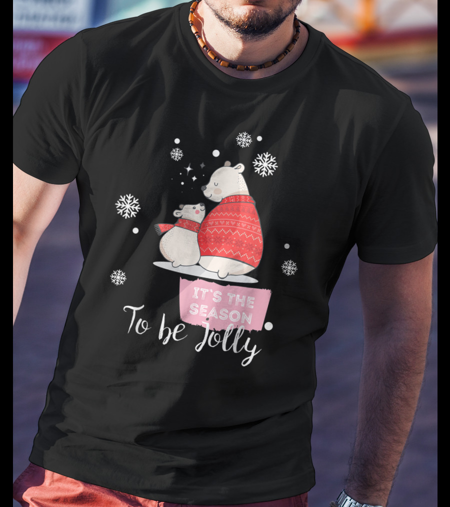 Mama Polar Bear It's The Season To Be Jolly T-Shirt
