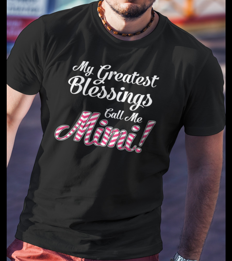 My Greatest Blessings Call Me Mimi T-Shirt