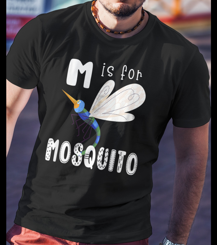 M Is For Mosquito Letter M Alphabet Insect Teacher T-Shirt