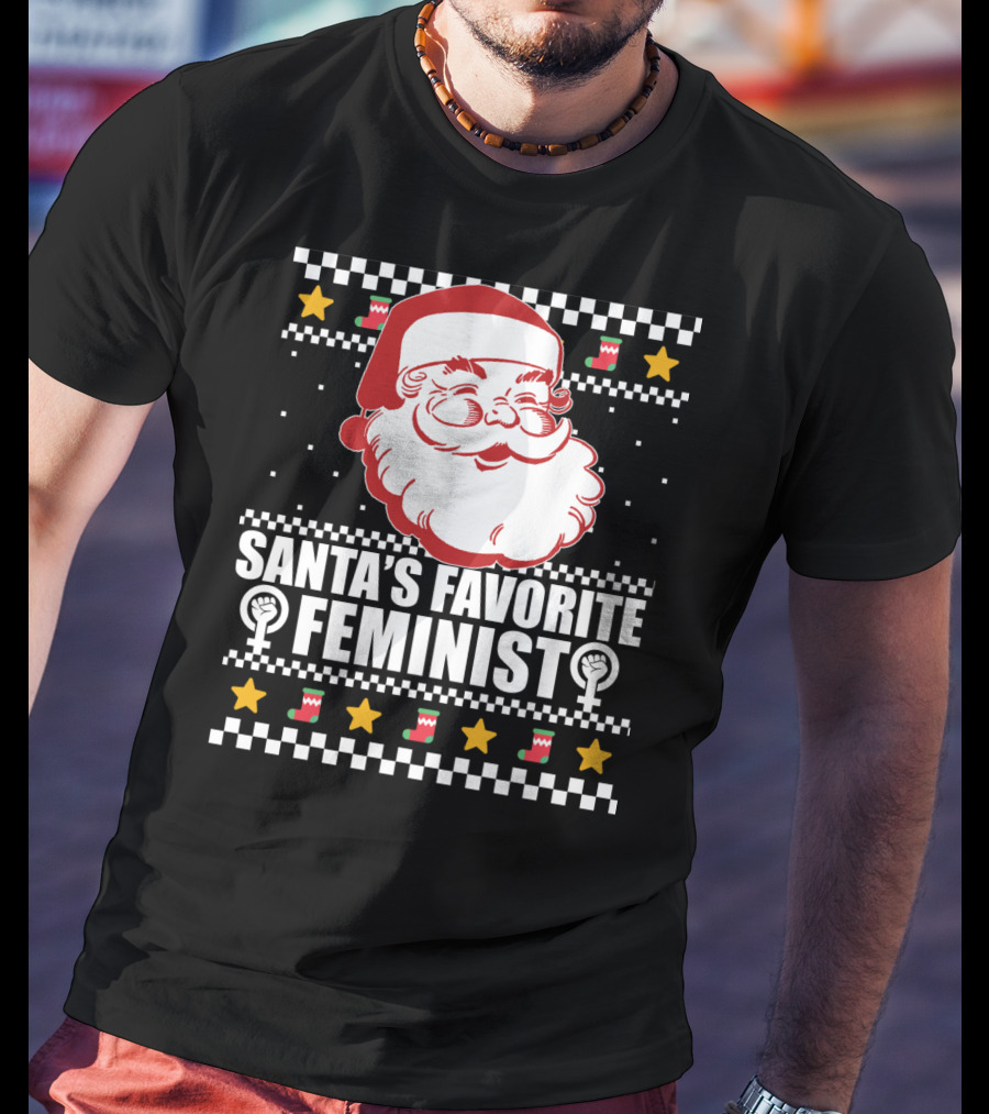 Santa's Favorite Feminist Christmas Ugly T-Shirt