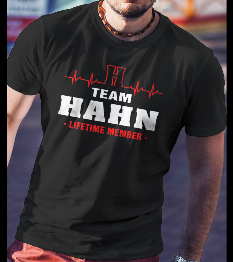 Team Hahn Lifetime Member Surname Hahn Name T-Shirt