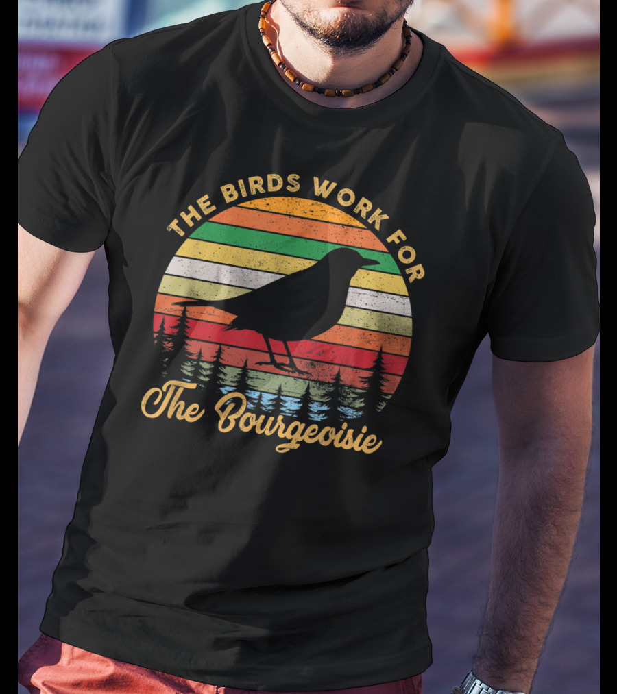 The Birds Work For The Bourgeoisie Retro Sunset Silhouette Bird And Pine Trees T-Shirt