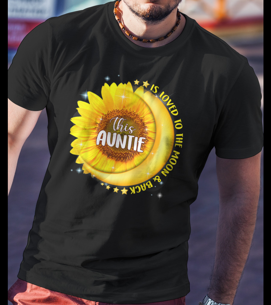 This Auntie Is Loved To The Moon And Back Sunflower Crescent Moon Stars T-Shirt