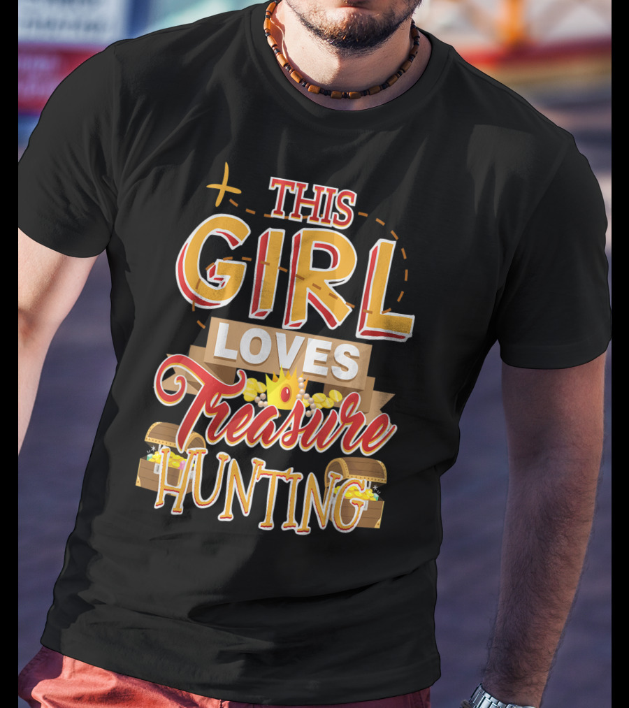 This Girl Loves Treasure Hunting T-Shirt