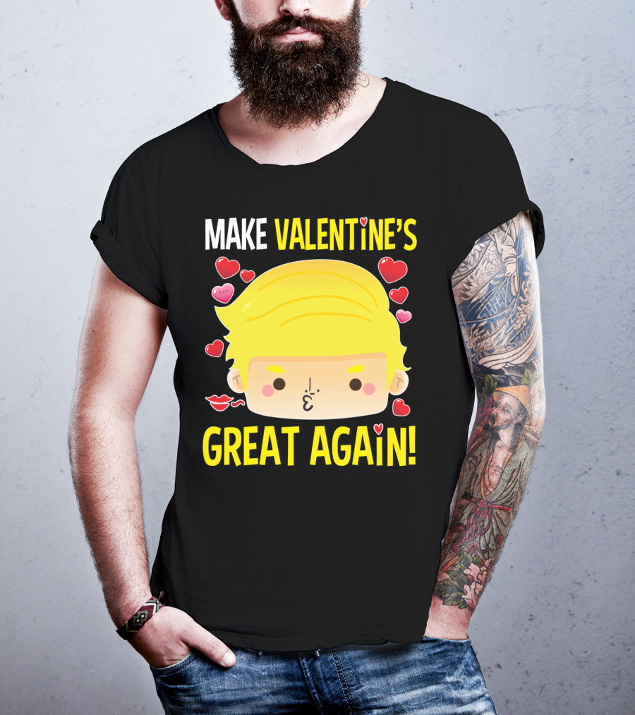 Make Valentine's Great Again T-Shirt
