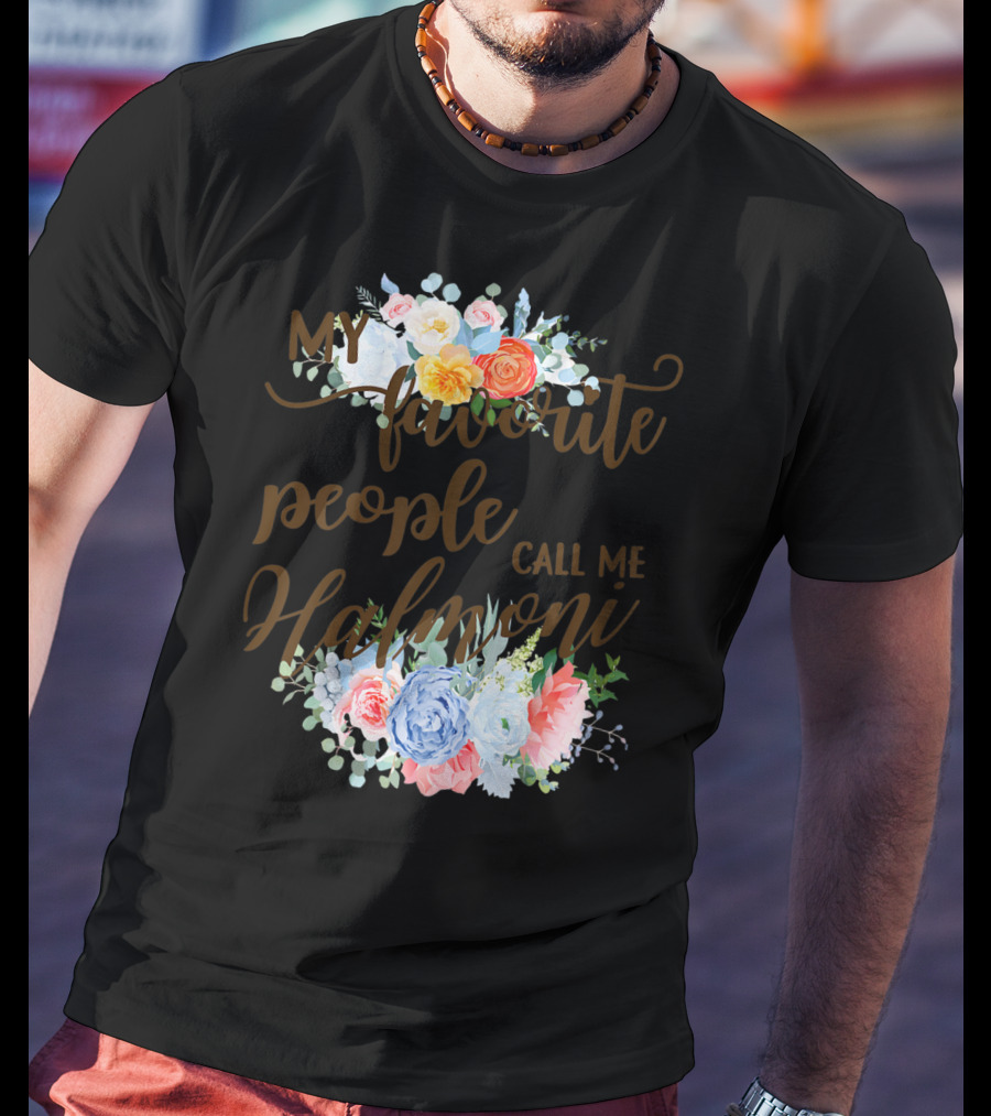 My Favorite People Call Me Halmoni Floral T-Shirt
