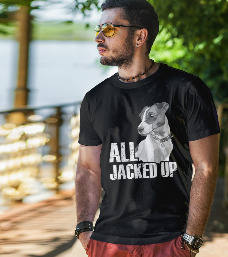 All Jacked Up Jack Russell Terrier Jrt Lover Dog Image T-Shirt