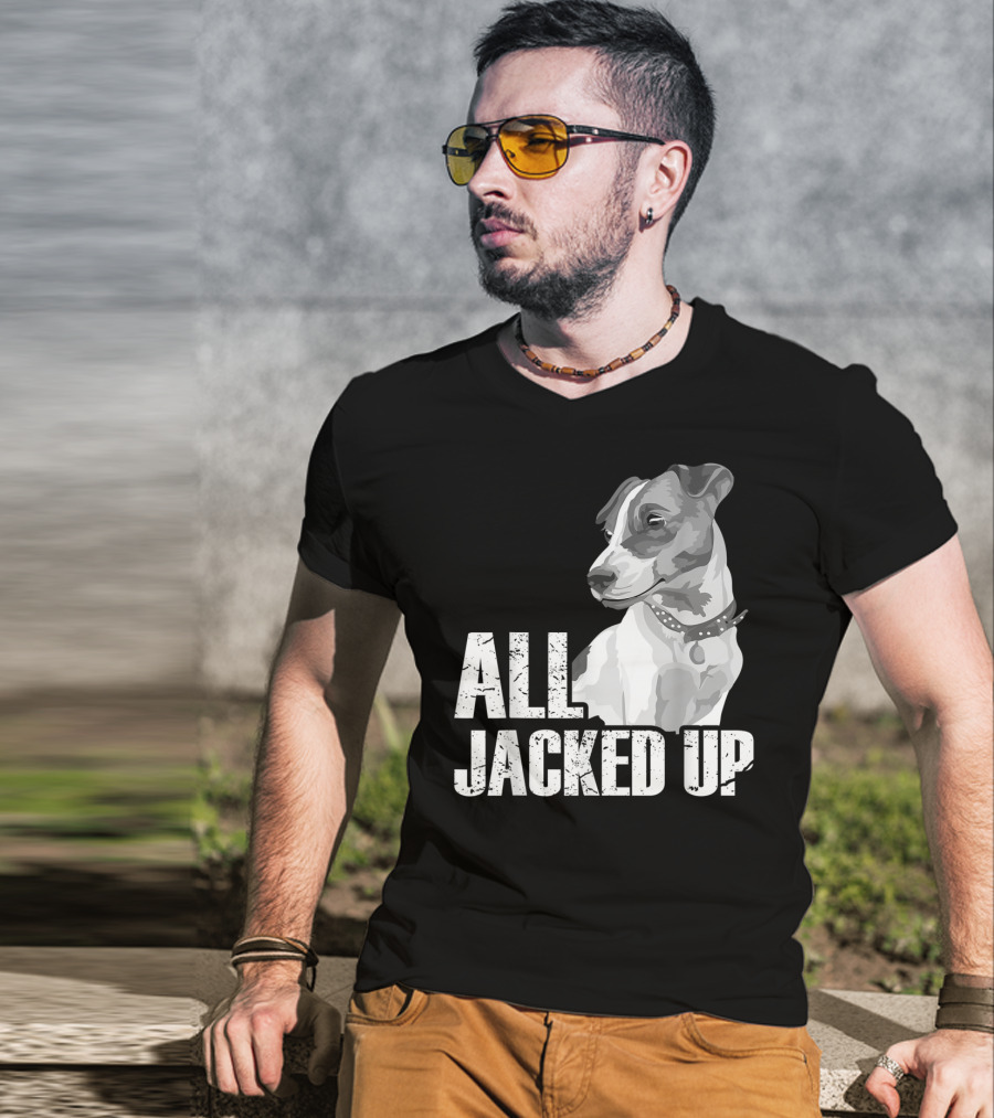 All Jacked Up Jack Russell Terrier Jrt Lover Dog Image T-Shirt