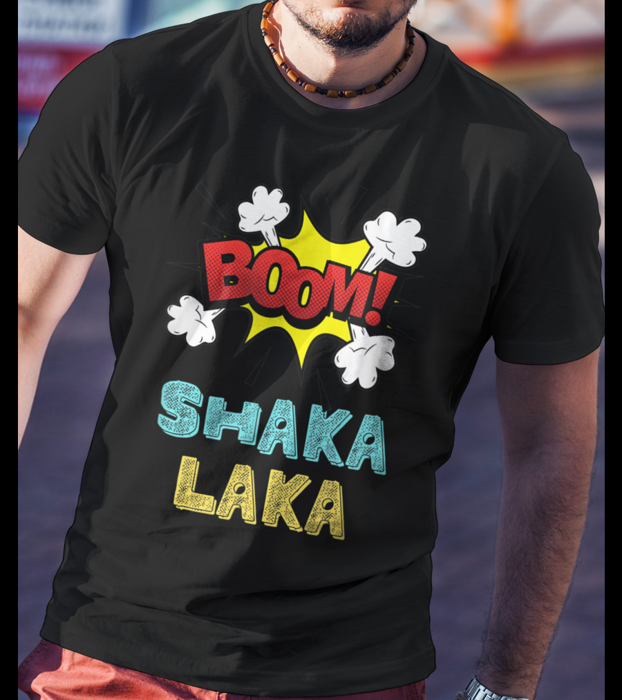 Boom Shakalaka Funny Comics Vibes Boom Shaka Laka T-Shirt