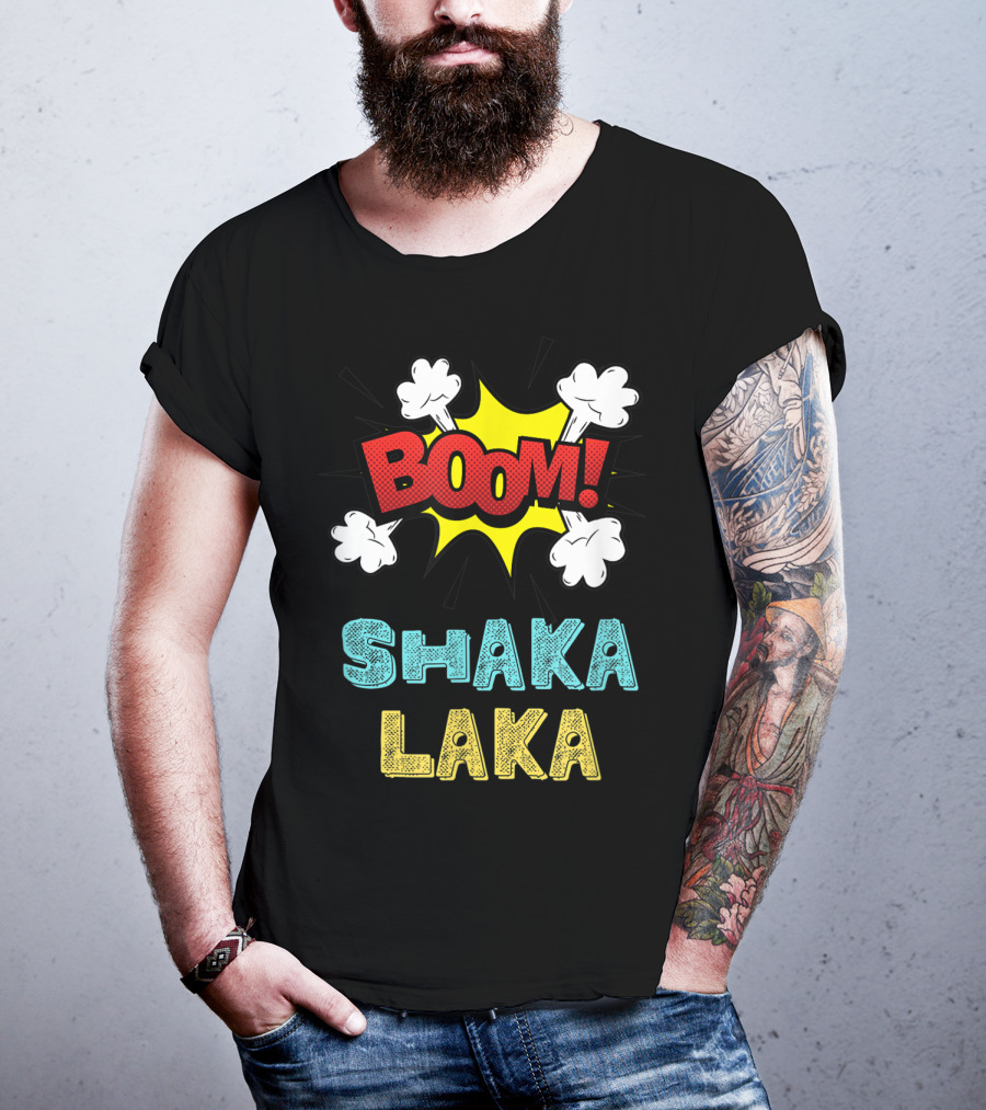Boom Shakalaka Funny Comics Vibes Boom Shaka Laka T-Shirt