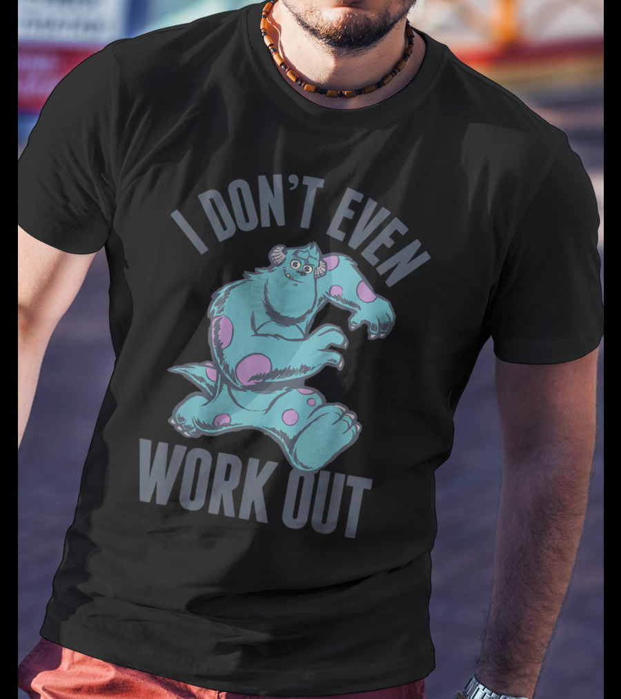 Disney Monsters Inc Sulley I Don't Even Work Out T-Shirt