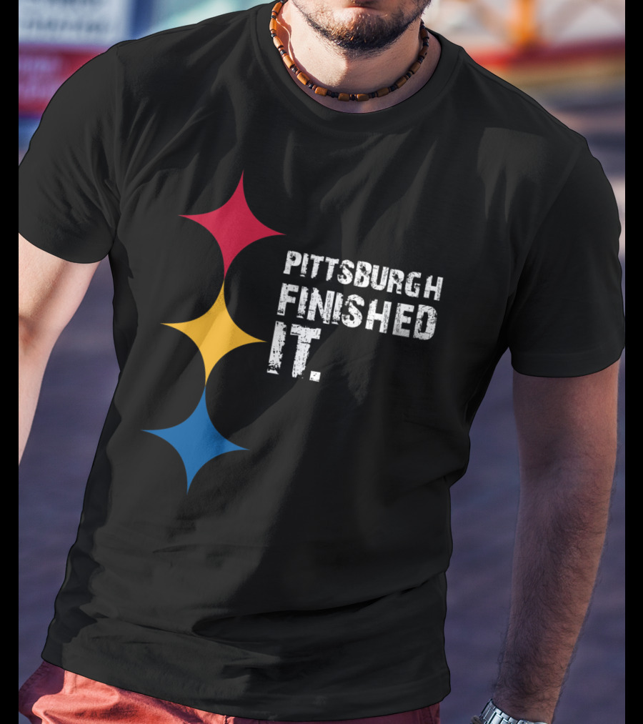 Pittsburgh Finished It Funny Steelers Logo Colors T-Shirt