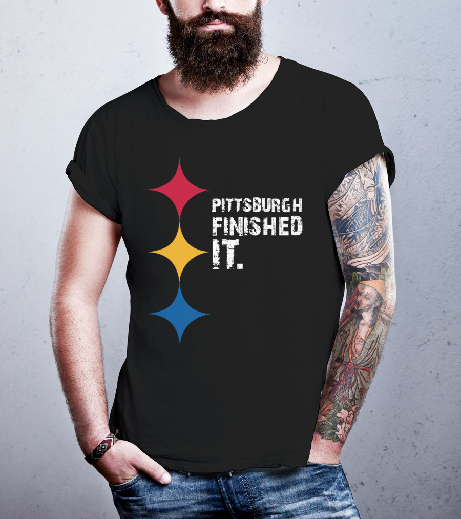 Pittsburgh Finished It Funny Steelers Logo Colors T-Shirt