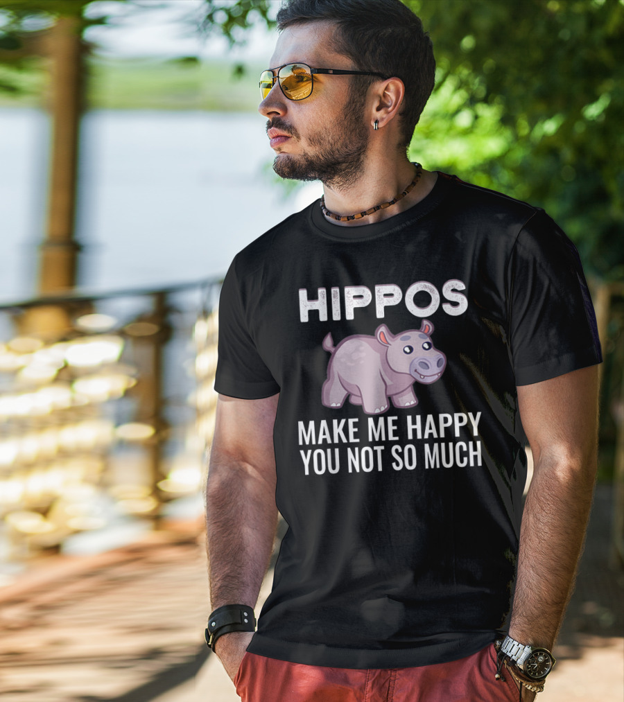HIPPOS Make Me Happy You Not So Much T-Shirt