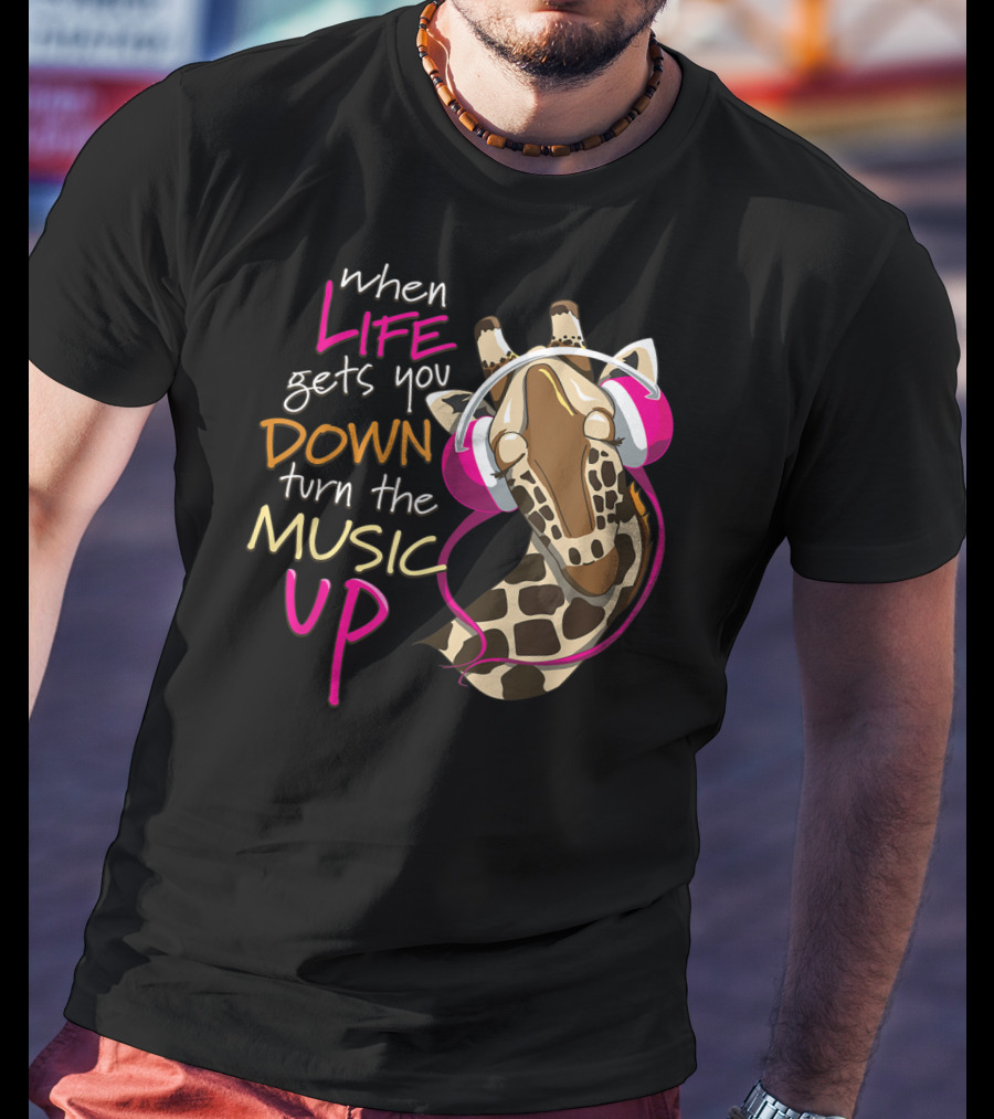 When Life Gets You Down Turn The Music Up Giraffe Headphones T-Shirt