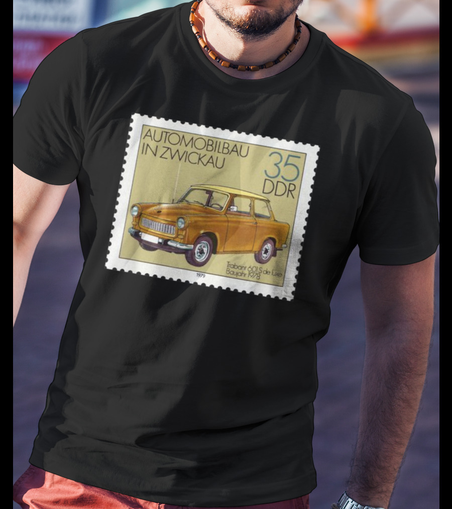 Trabant 601S De Luxe Automobilbau In Zwickau 1979 DDR Stamp 35 DDR T-Shirt