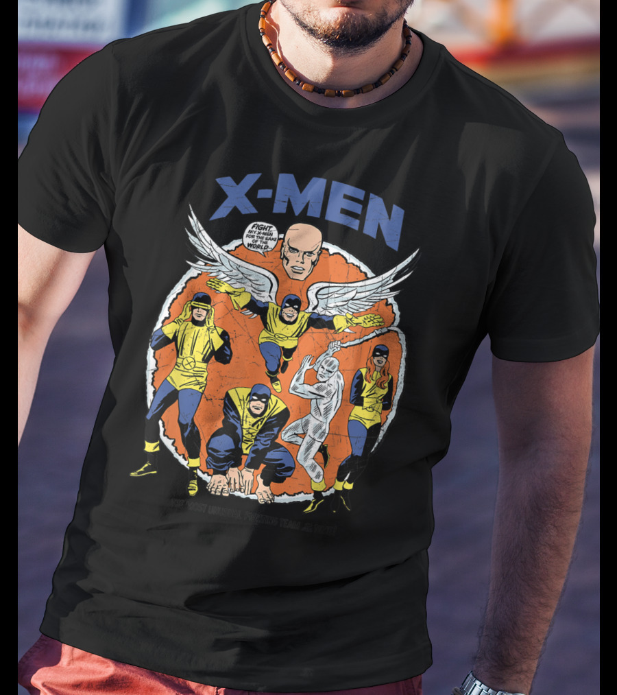 X-Men The Most Unusual Fighting Team Of All Time Fight For The Same World T-Shirt