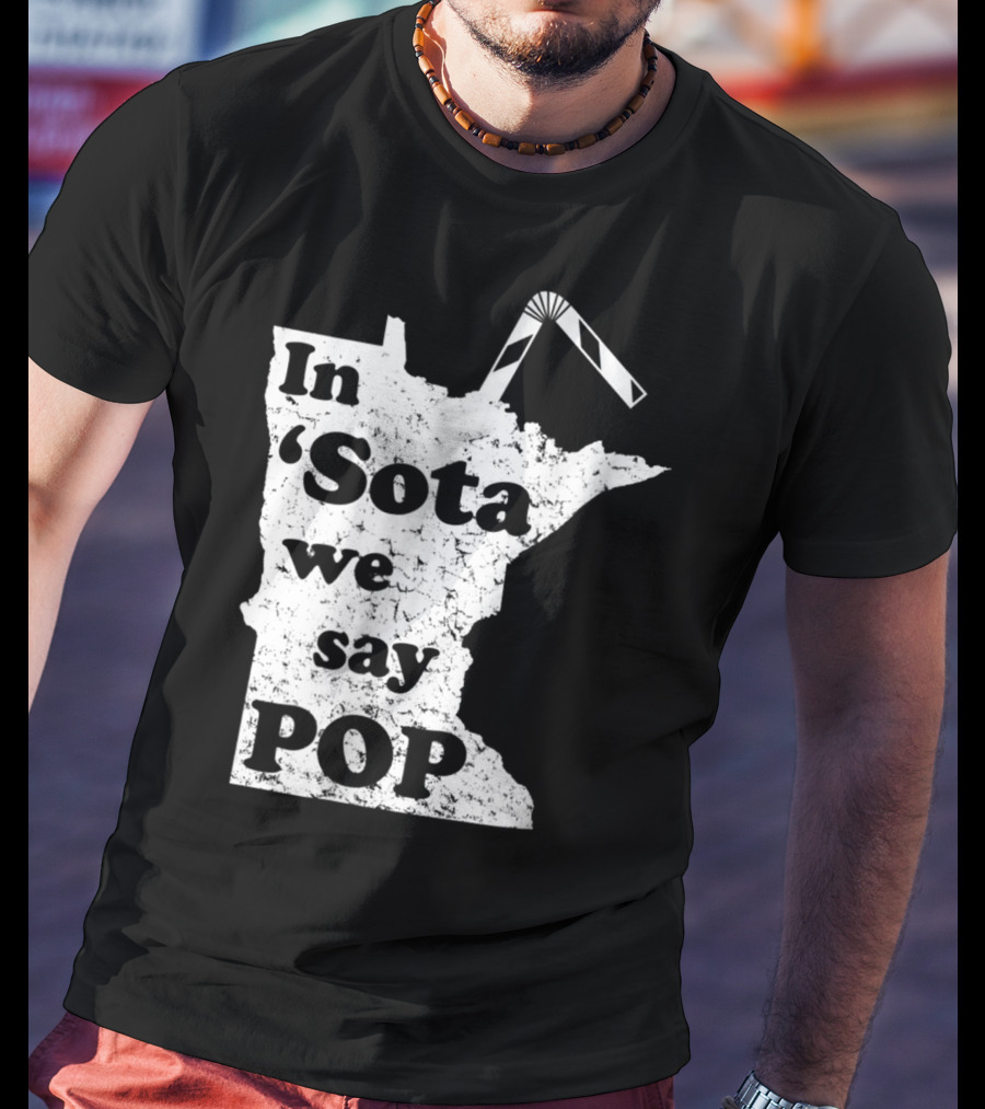 In Minnesota 'Sota We Say Pop With State Outline And Straw T-Shirt