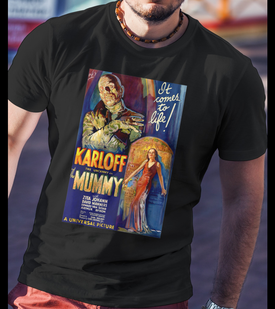 Karloff The Mummy It Comes To Life Carl Laemmle Universal Picture Monster Movie Classic Horror T-Shirt