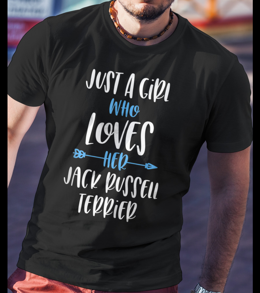 Just A Girl Who Loves Her Jack Russell Terrier T-Shirt