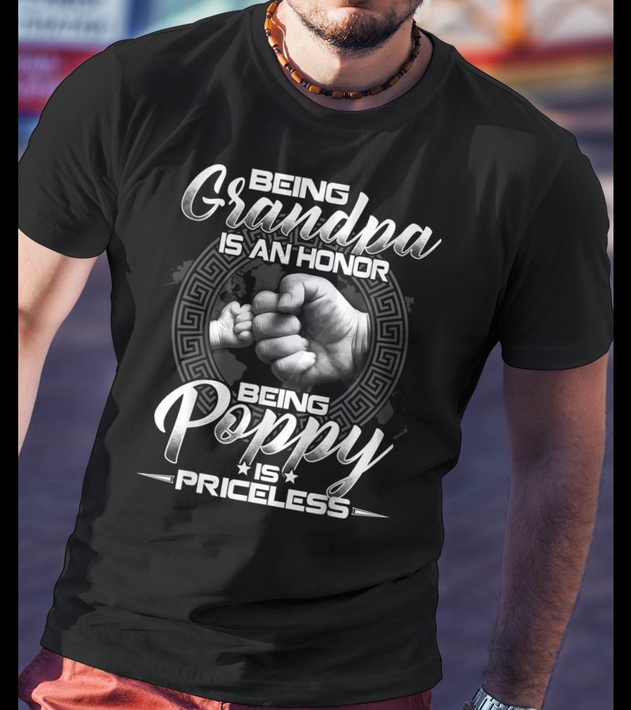 Being Grandpa Is An Honor Being Poppy Is Priceless Fist Bump T-Shirt