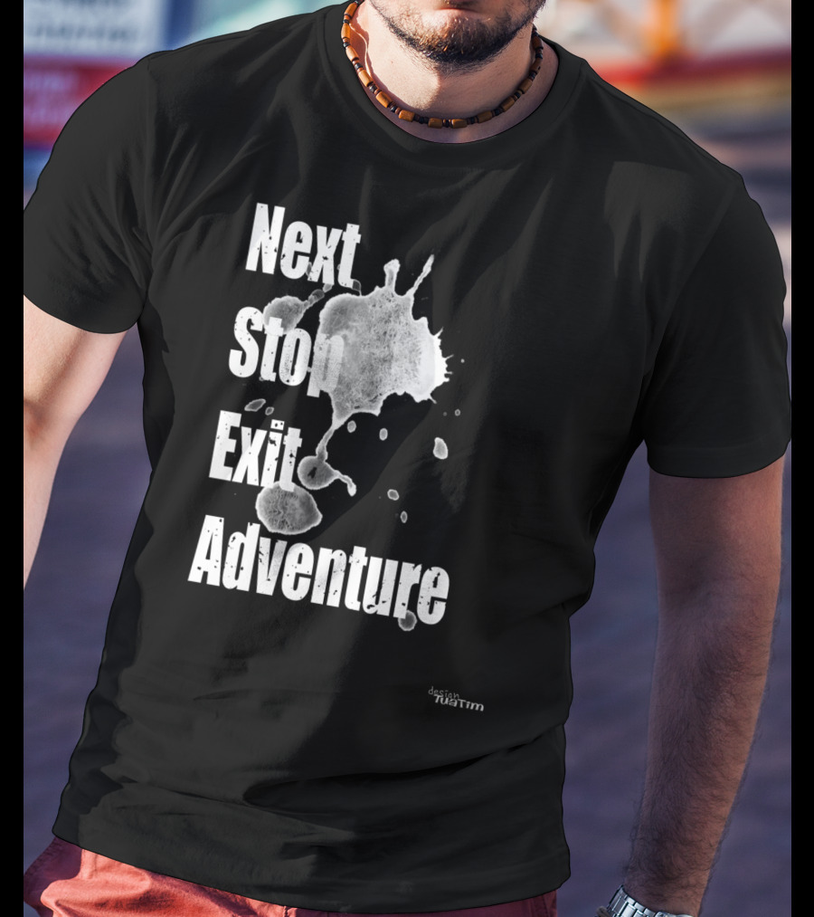 Next Stop Adventure Exit Outdoor Tuatim T-Shirt
