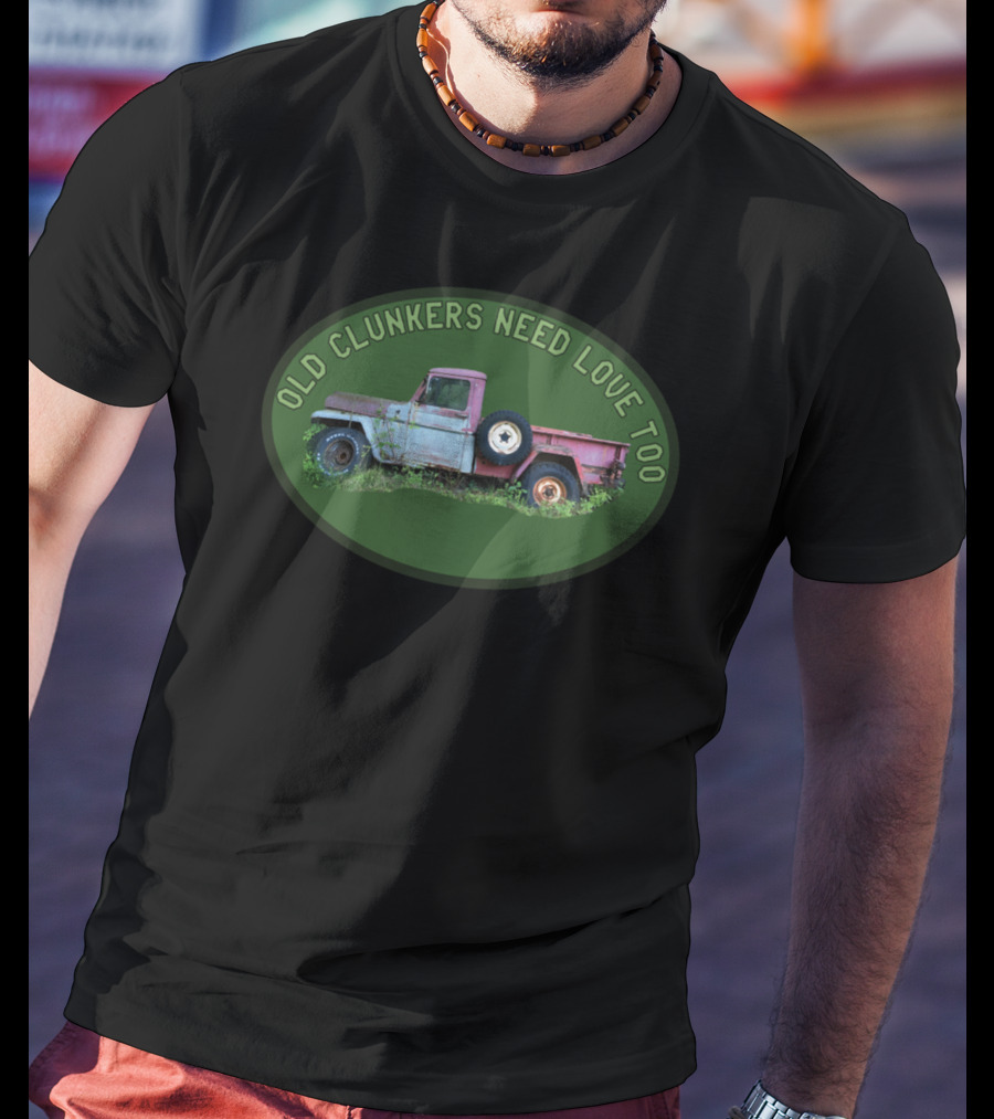 Old Clunkers Need Love Too Classic Pickup Truck T-Shirt