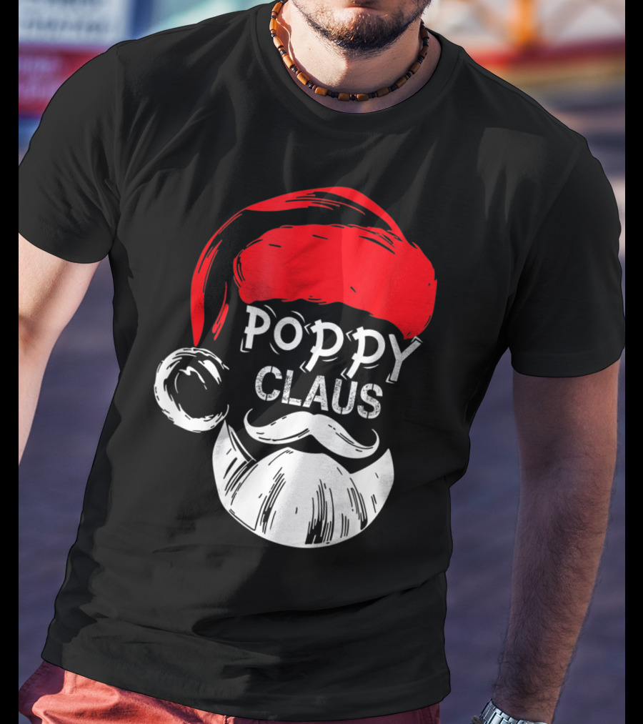 Poppy Claus Santa Hat Beard Christmas Fun T-Shirt